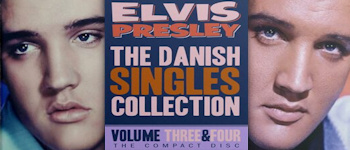 Elvis Presley - The Danish Singles Collection: Volume Three & Four (DCD - MM)