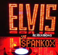 Elvis - Re: Versions - SPANKOX