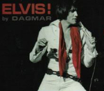 ELVIS! by Dagmar